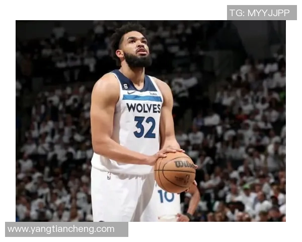 卡尔安东尼唐斯的篮球之路与未来展望分析